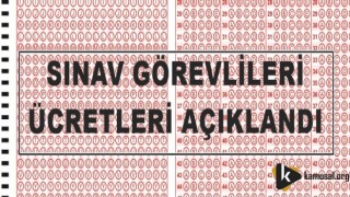 Sınav Görevlileri Ücreti Açıklandı
