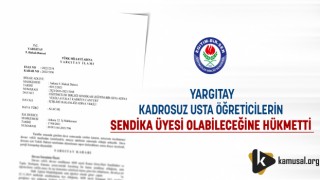 Yargıtay, Kadrosuz Usta Öğreticilerin Sendika Üyesi Olabileceğine Hükmetti