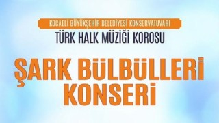 Kocaeli Büyükşehir THM Korosu’ndan ”Şark Bülbülleri” Konseri
